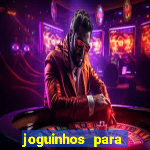 joguinhos para ganhar dinheiro